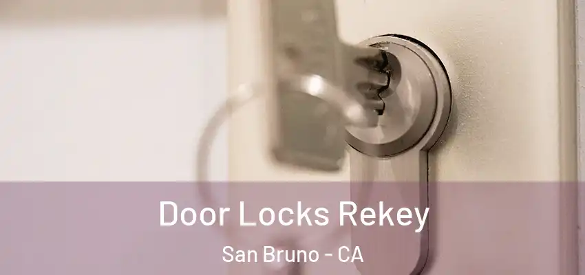  Door Locks Rekey San Bruno - CA