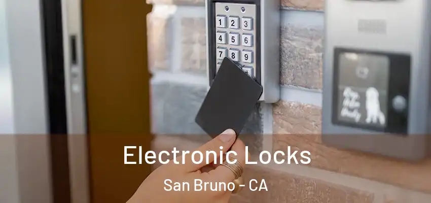  Electronic Locks San Bruno - CA