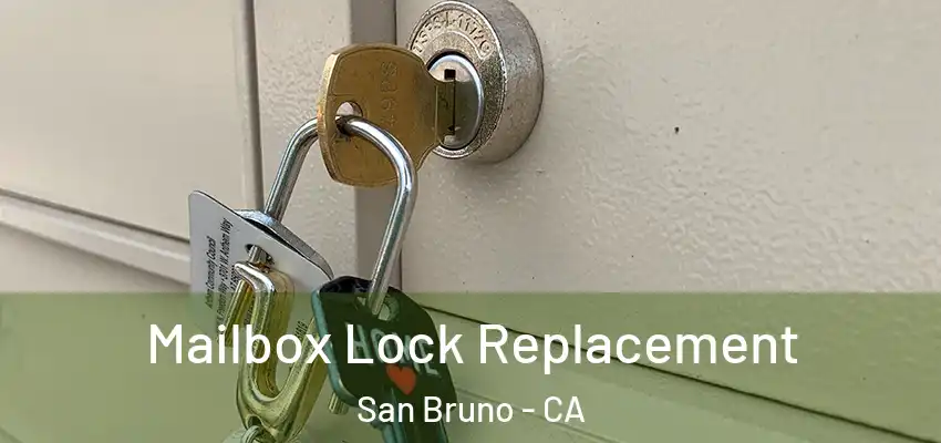  Mailbox Lock Replacement San Bruno - CA